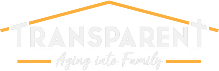 Logo with the word "Transparent" in large outlined letters, a roof shape above, and the phrase "Aging into Family" in cursive below, all in shades of yellow and gray.